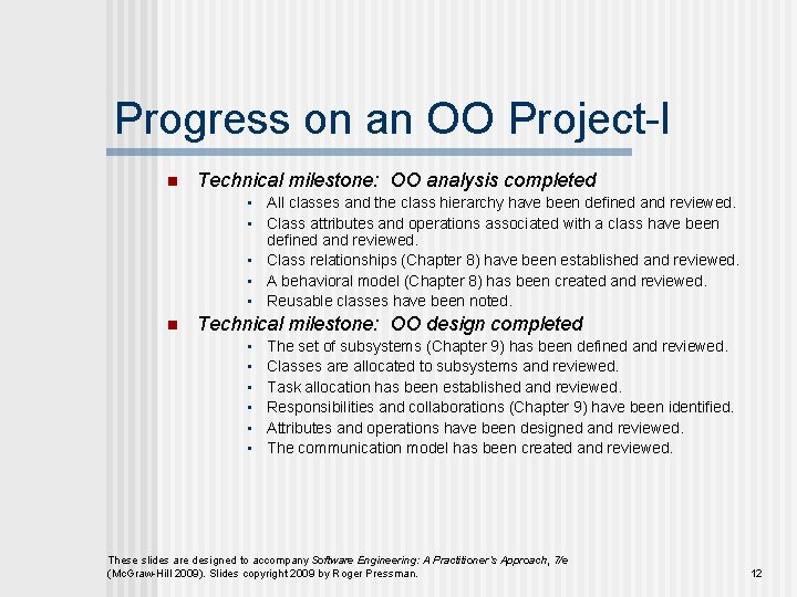 Progress on an OO Project-I n Technical milestone: OO analysis completed • All classes Progress on an OO Project-I n Technical milestone: OO analysis completed • All classes