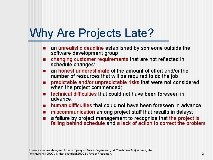 Why Are Projects Late? n n n n an unrealistic deadline established by someone Why Are Projects Late? n n n n an unrealistic deadline established by someone