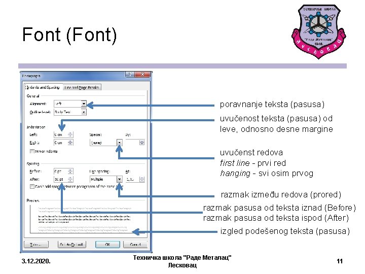 Font (Font) poravnanje teksta (pasusa) uvučenost teksta (pasusa) od leve, odnosno desne margine uvučenst