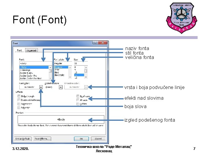 Font (Font) naziv fonta stil fonta veličina fonta vrsta i boja podvučene linije efekti