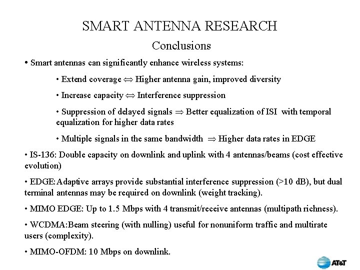 SMART ANTENNA RESEARCH Conclusions • Smart antennas can significantly enhance wireless systems: • Extend