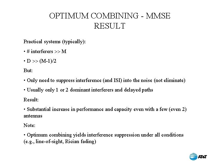 OPTIMUM COMBINING - MMSE RESULT Practical systems (typically): • # interferers M • D