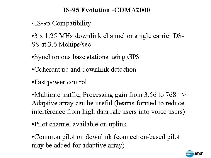 IS-95 Evolution -CDMA 2000 • IS-95 Compatibility • 3 x 1. 25 MHz downlink