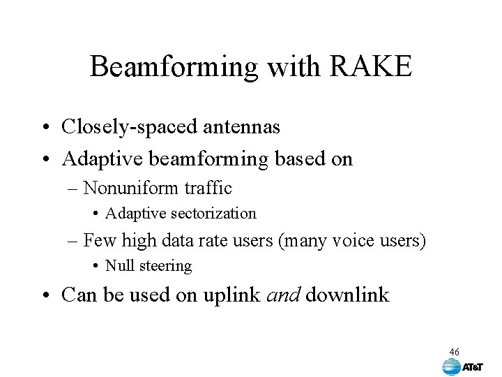 Beamforming with RAKE • Closely-spaced antennas • Adaptive beamforming based on – Nonuniform traffic