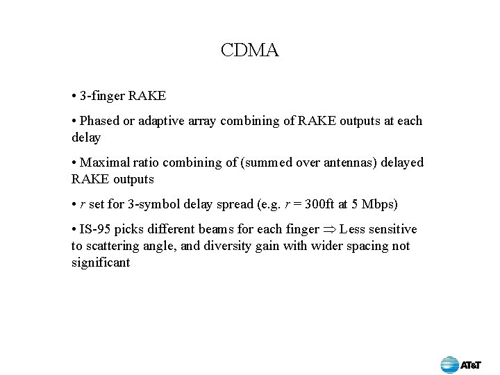 CDMA • 3 -finger RAKE • Phased or adaptive array combining of RAKE outputs