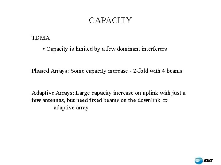 CAPACITY TDMA • Capacity is limited by a few dominant interferers Phased Arrays: Some