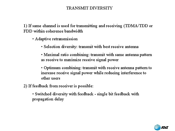 TRANSMIT DIVERSITY 1) If same channel is used for transmitting and receiving (TDMA/TDD or