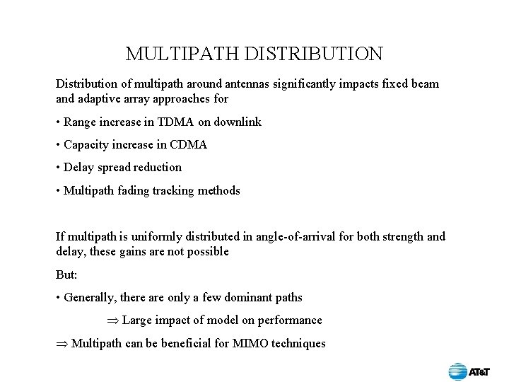 MULTIPATH DISTRIBUTION Distribution of multipath around antennas significantly impacts fixed beam and adaptive array