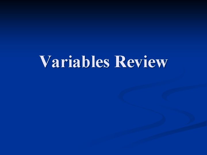 Variables Review 