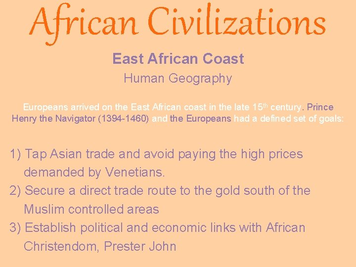 African Civilizations East African Coast Human Geography Europeans arrived on the East African coast African Civilizations East African Coast Human Geography Europeans arrived on the East African coast