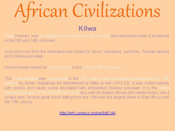 African Civilizations Kilwa Kisiwani, was occupied from the 9 th to the 19 th African Civilizations Kilwa Kisiwani, was occupied from the 9 th to the 19 th