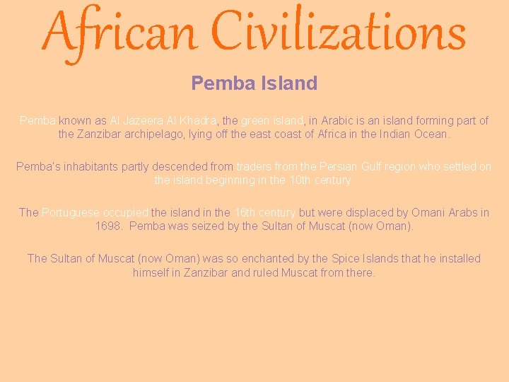 African Civilizations Pemba Island Pemba known as Al Jazeera Al Khadra, the green island, African Civilizations Pemba Island Pemba known as Al Jazeera Al Khadra, the green island,