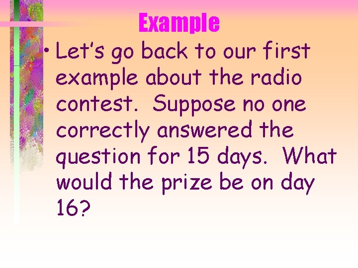 Example • Let’s go back to our first example about the radio contest. Suppose