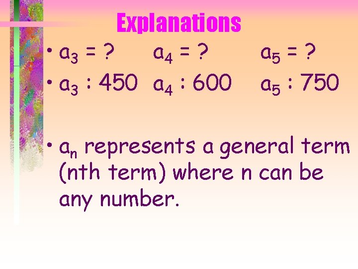 Explanations • a 3 = ? a 4 = ? • a 3 :