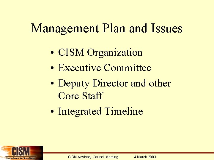 Management Plan and Issues • CISM Organization • Executive Committee • Deputy Director and