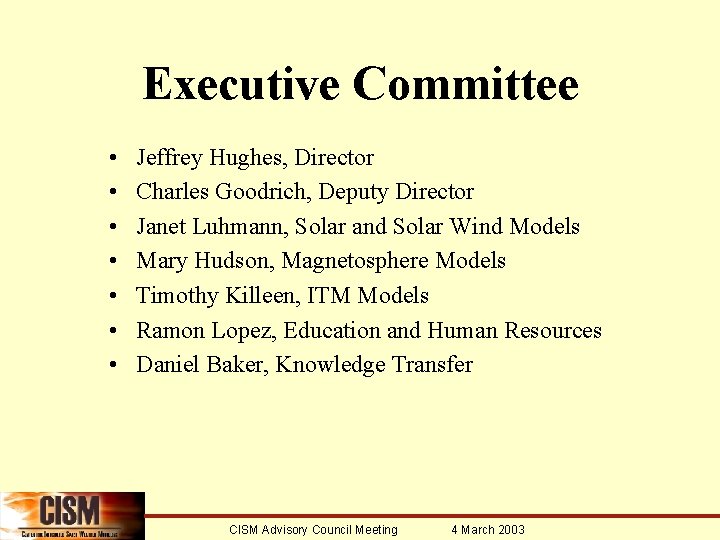 Executive Committee • • Jeffrey Hughes, Director Charles Goodrich, Deputy Director Janet Luhmann, Solar