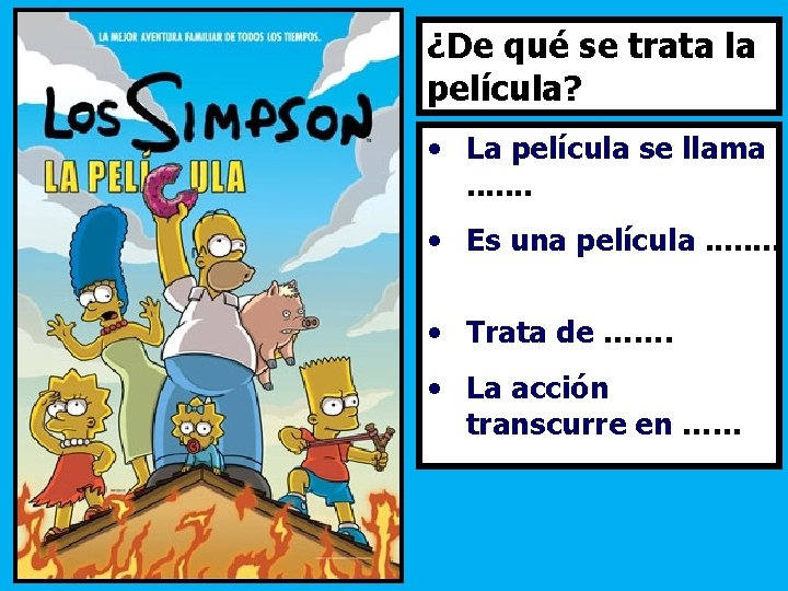 ¿De qué se trata la película? • La película se llama . . .