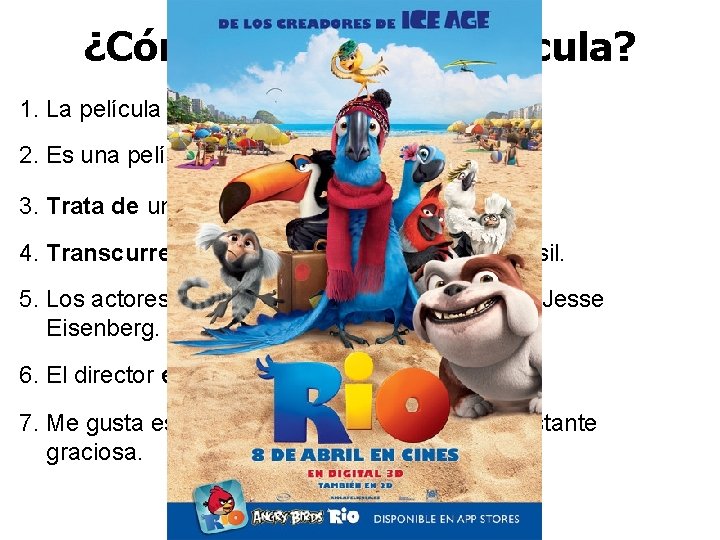 ¿Cómo se llama la película? 1. La película se llama …. ? ? ?