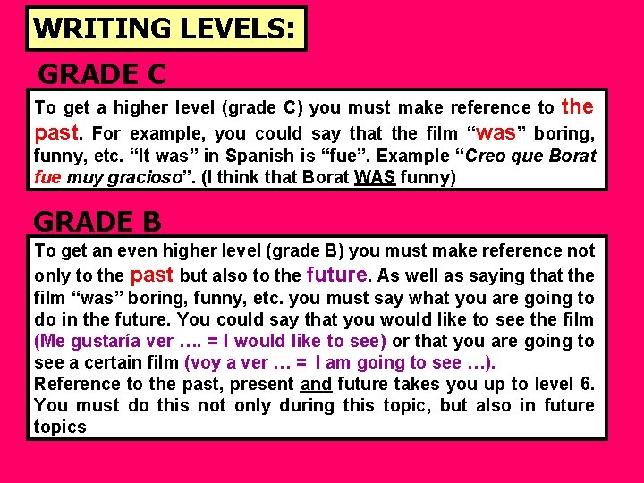 WRITING LEVELS: GRADE C To get a higher level (grade C) you must make