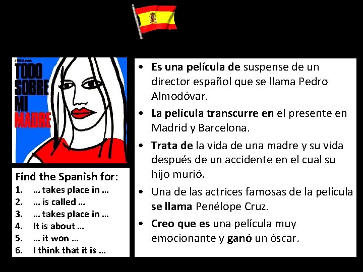 Find the Spanish for: 1. 2. 3. 4. 5. 6. … takes place in