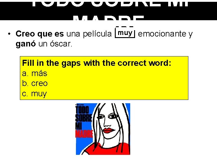 TODO SOBRE MI MADRE • Creo que es una película ……. . emocionante y