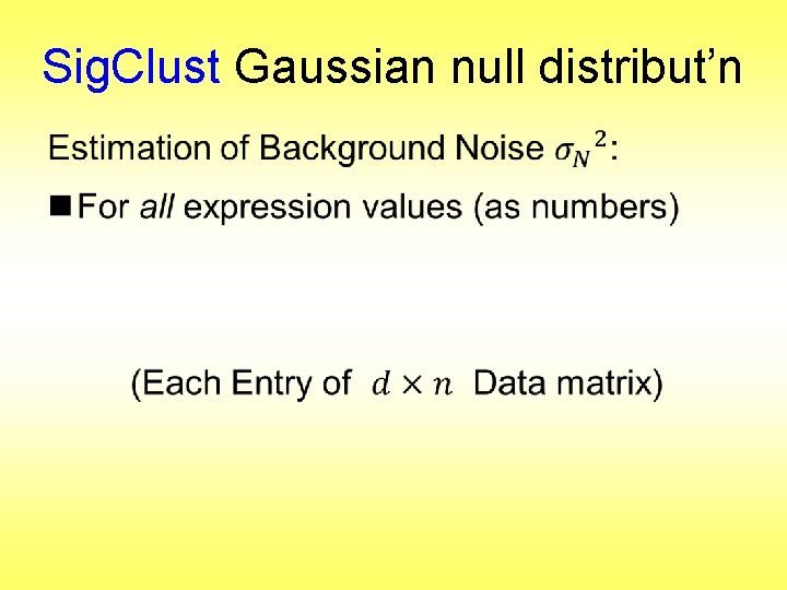 Sig. Clust Gaussian null distribut’n • 