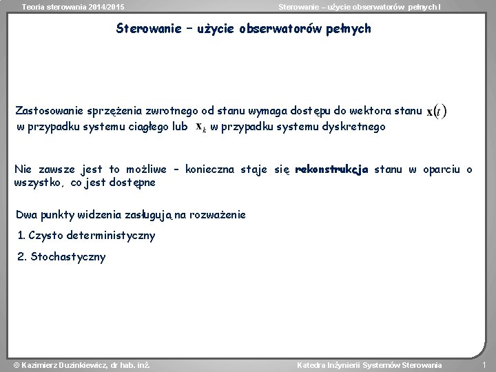 Teoria sterowania 2014/2015 Sterowanie – użycie obserwatorów pełnych I Sterowanie – użycie obserwatorów pełnych