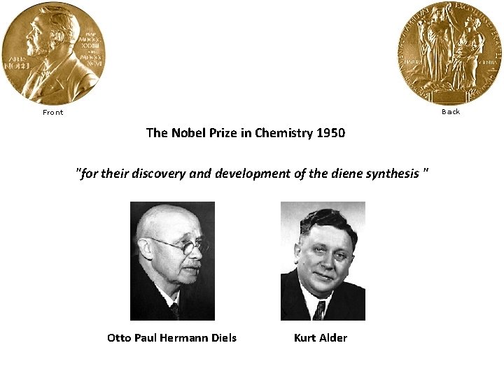 The Nobel Prize in Chemistry 1950 "for their discovery and development of the diene