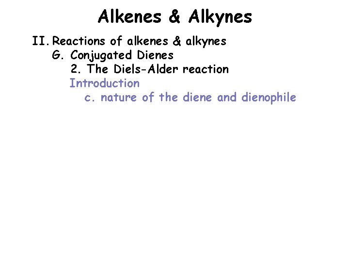 Alkenes & Alkynes II. Reactions of alkenes & alkynes G. Conjugated Dienes 2. The