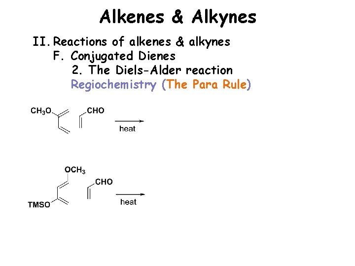 Alkenes & Alkynes II. Reactions of alkenes & alkynes F. Conjugated Dienes 2. The