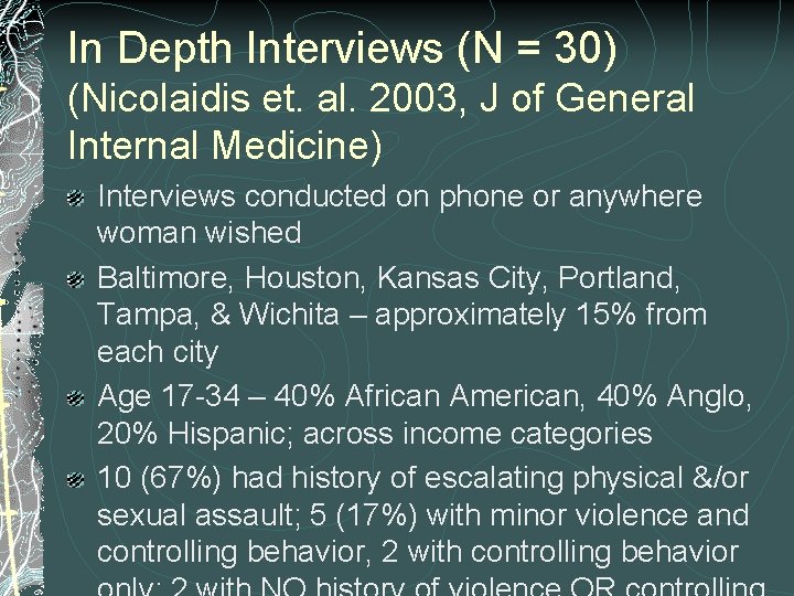 In Depth Interviews (N = 30) (Nicolaidis et. al. 2003, J of General Internal