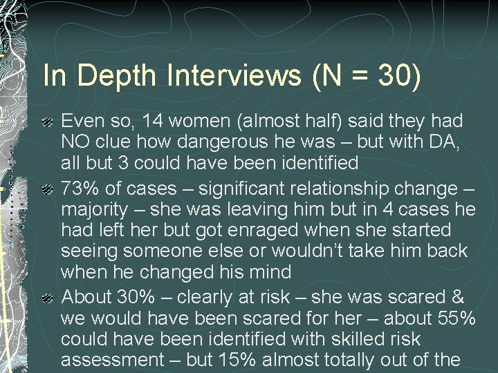 In Depth Interviews (N = 30) Even so, 14 women (almost half) said they