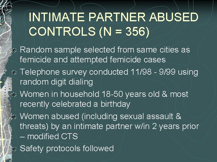 INTIMATE PARTNER ABUSED CONTROLS (N = 356) Random sample selected from same cities as