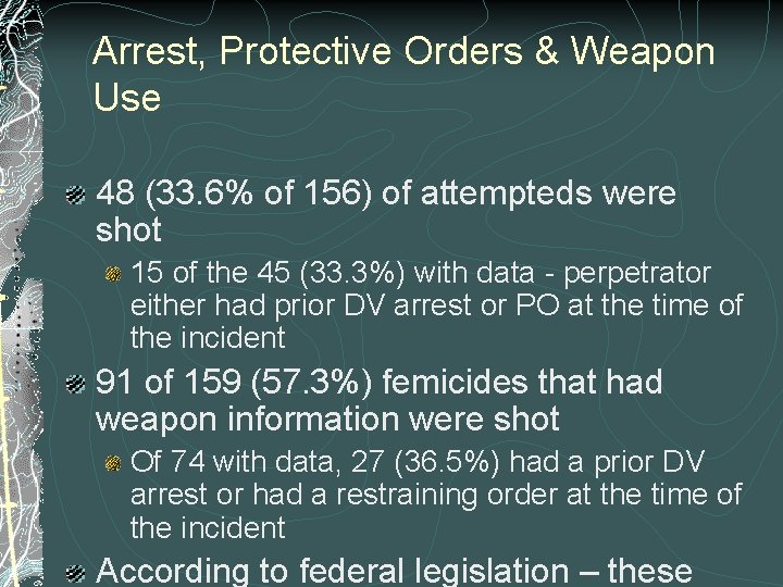 Arrest, Protective Orders & Weapon Use 48 (33. 6% of 156) of attempteds were