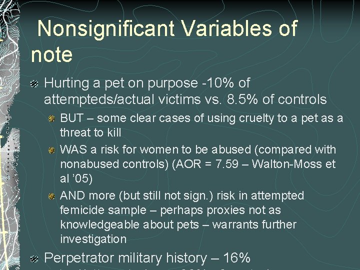  Nonsignificant Variables of note Hurting a pet on purpose -10% of attempteds/actual victims