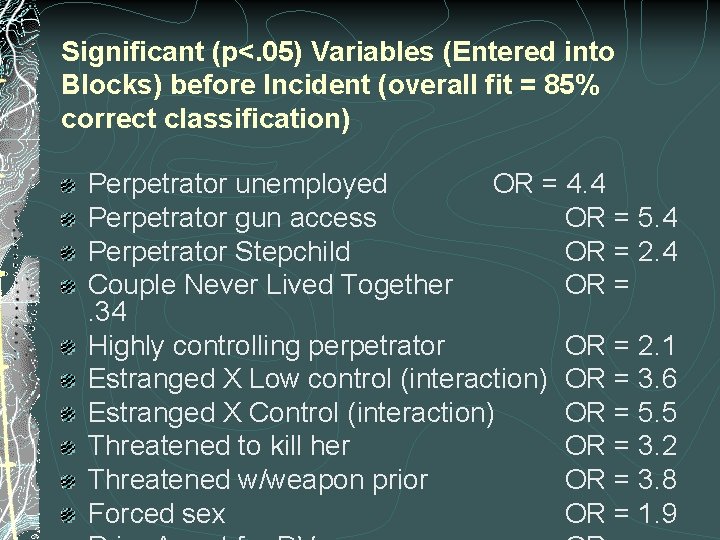 Significant (p<. 05) Variables (Entered into Blocks) before Incident (overall fit = 85% correct