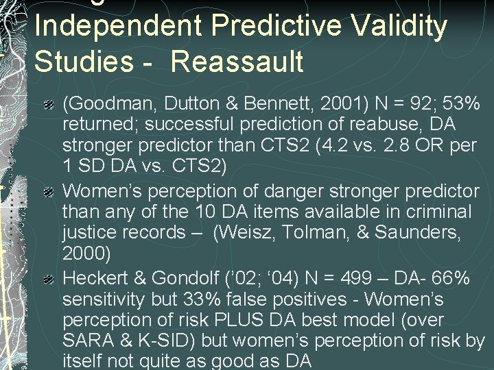 Independent Predictive Validity Studies - Reassault (Goodman, Dutton & Bennett, 2001) N = 92;