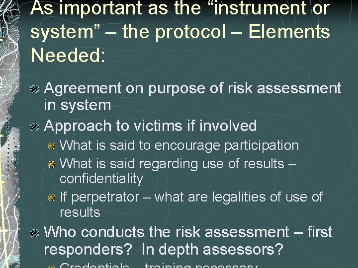 As important as the “instrument or system” – the protocol – Elements Needed: Agreement