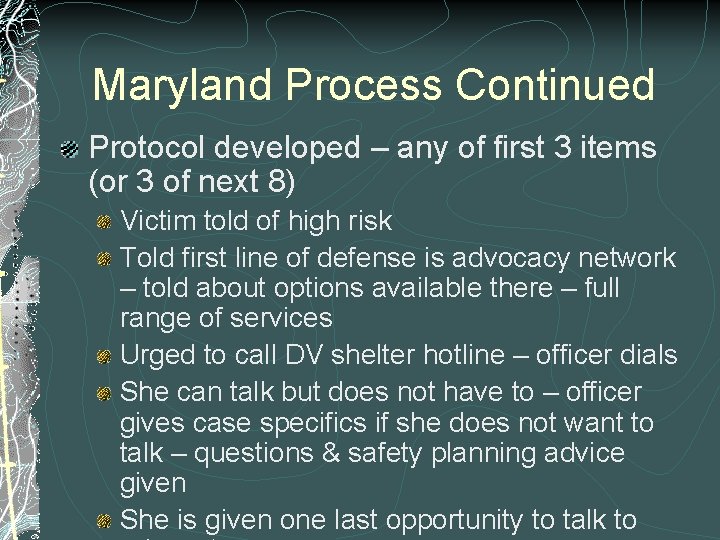 Maryland Process Continued Protocol developed – any of first 3 items (or 3 of