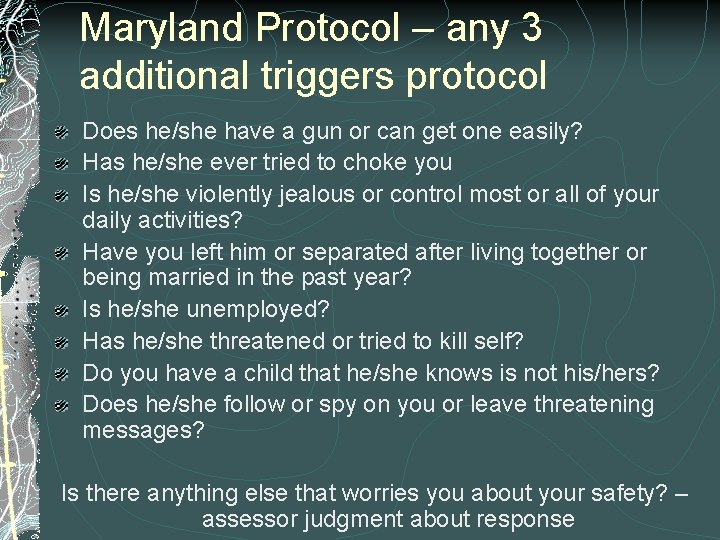 Maryland Protocol – any 3 additional triggers protocol Does he/she have a gun or