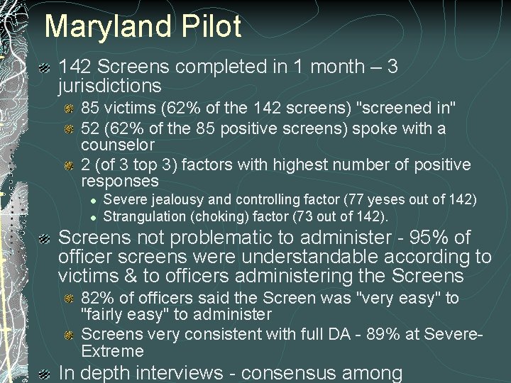 Maryland Pilot 142 Screens completed in 1 month – 3 jurisdictions 85 victims (62%