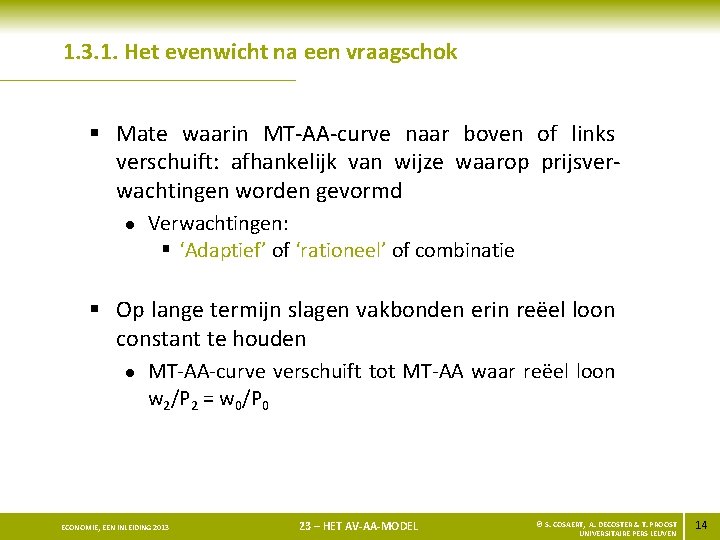 1. 3. 1. Het evenwicht na een vraagschok § Mate waarin MT-AA-curve naar boven