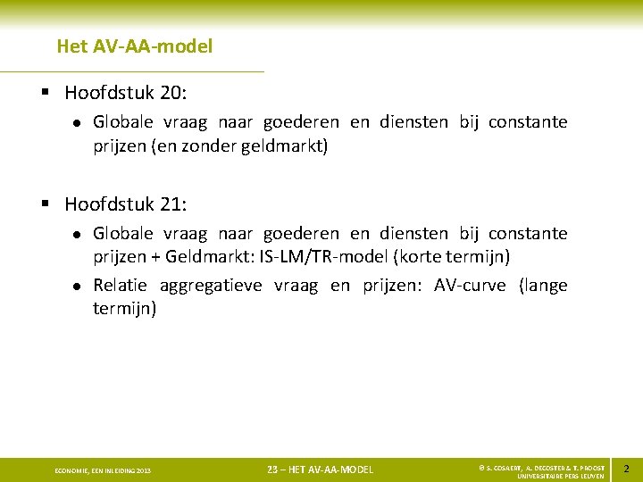 Het AV-AA-model § Hoofdstuk 20: l Globale vraag naar goederen en diensten bij constante