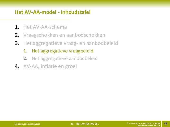 Het AV-AA-model - Inhoudstafel 1. Het AV-AA-schema 2. Vraagschokken en aanbodschokken 3. Het aggregatieve