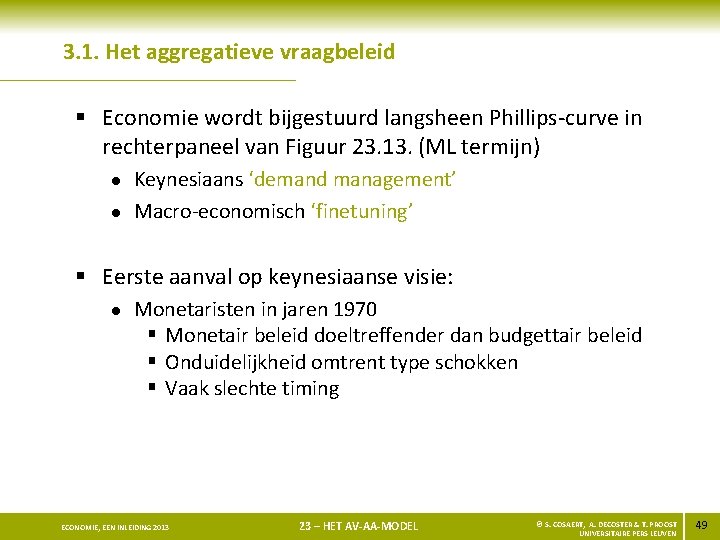 3. 1. Het aggregatieve vraagbeleid § Economie wordt bijgestuurd langsheen Phillips-curve in rechterpaneel van