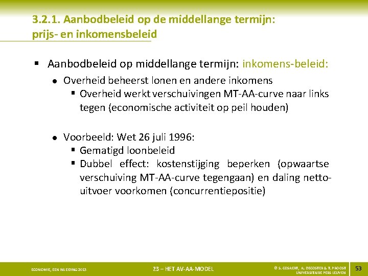 3. 2. 1. Aanbodbeleid op de middellange termijn: prijs- en inkomensbeleid § Aanbodbeleid op