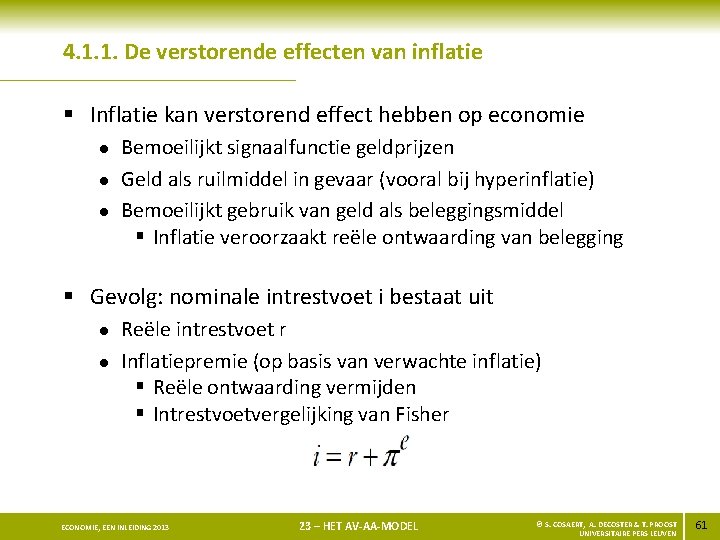 4. 1. 1. De verstorende effecten van inflatie § Inflatie kan verstorend effect hebben