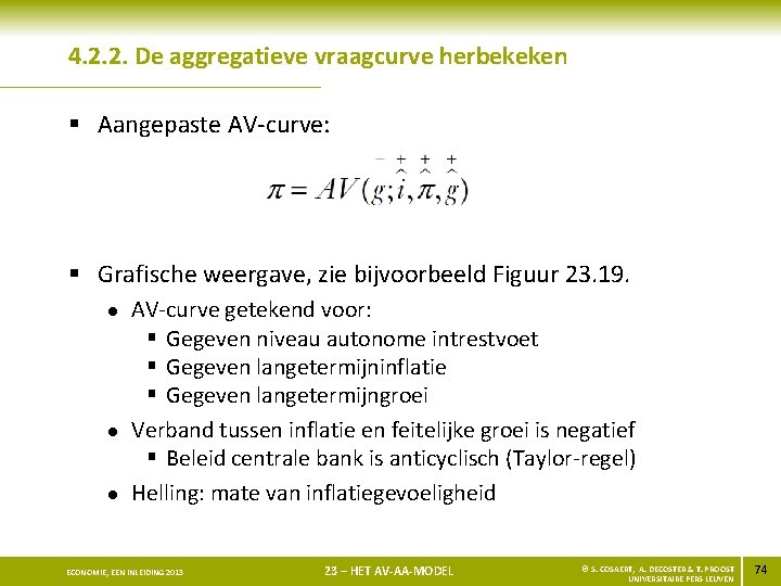 4. 2. 2. De aggregatieve vraagcurve herbekeken § Aangepaste AV-curve: § Grafische weergave, zie