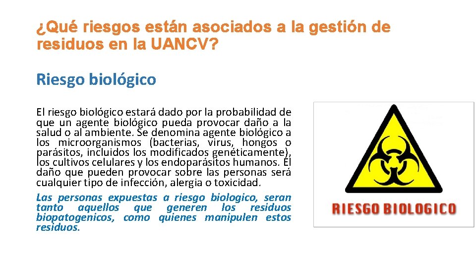 ¿Qué riesgos están asociados a la gestión de residuos en la UANCV? Riesgo biológico ¿Qué riesgos están asociados a la gestión de residuos en la UANCV? Riesgo biológico