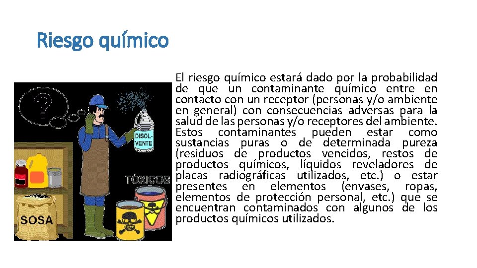 Riesgo químico El riesgo químico estará dado por la probabilidad de que un contaminante Riesgo químico El riesgo químico estará dado por la probabilidad de que un contaminante
